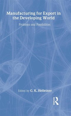 Manufacturing for Export in the Developing World - Helleiner, G. K. (ed.)