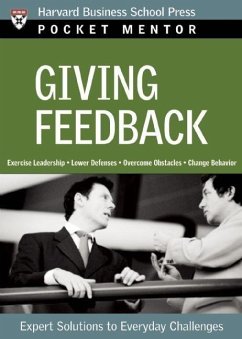 Giving Feedback: Expert Solutions to Everyday Challenges - Harvard Business School Press