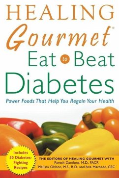 Healing Gourmet Eat to Beat Diabetes - Dandona, Paresh; Ohlson, Melissa Stevens; Machado, Ana