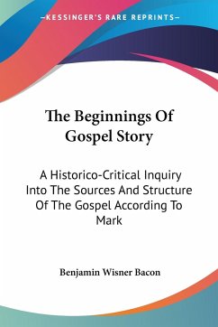 The Beginnings Of Gospel Story - Bacon, Benjamin Wisner