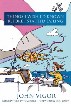 Things I Wish I'd Known Before I Started Sailing - Vigor, John