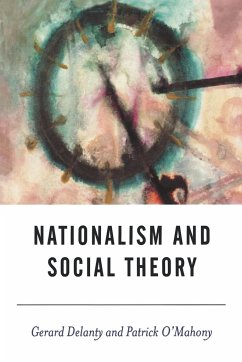 Nationalism and Social Theory - Delanty, Gerard;O'Mahony, Patrick