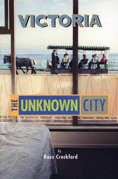 Victoria: The Unknown City - Crockford, Ross