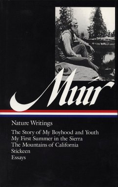 John Muir: Nature Writings (Loa #92): The Story of My Boyhood and Youth / My First Summer in the Sierra / The Mountains of California / Stickeen / Ess - Muir, John
