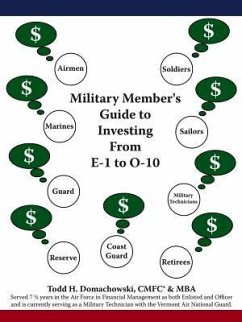 Military Member's Guide to Investing from E-1 to O-10 - Domachowski, Todd H.