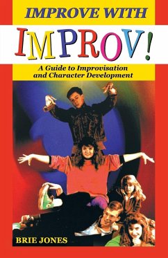 Improve with Improv! - Jones, Brie Stewart