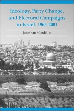 Ideology, Party Change, and Electoral Campaigns in Israel, 1965-2001 - Mendilow, Jonathan