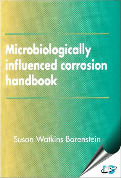 Microbiologically Influenced Corrosion Handbook