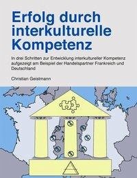 Erfolg durch interkulturelle Kompetenz - Geistmann, Christian