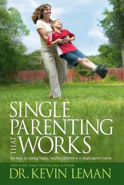Single Parenting That Works - Leman, Kevin