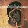 The Healing Touch of Mary: Real Life Stories from Those Touched by Mary