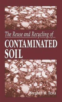 The Reuse and Recycling of Contaminated Soil - Testa, Stephen M