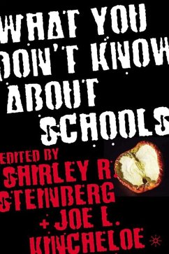 What You Don't Know about Schools - Kincheloe, Joe L.