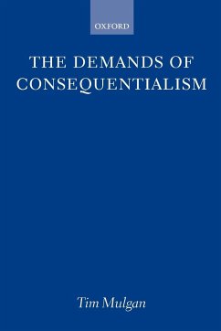 The Demands of Consequentialism - Mulgan, Tim
