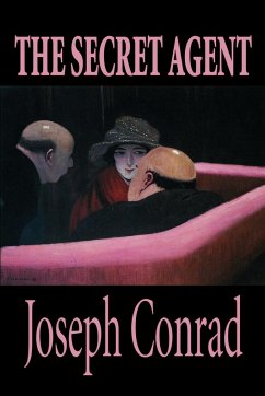 The Secret Agent by Joseph Conrad, Fiction - Conrad, Joseph