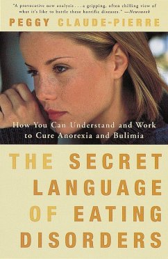 The Secret Language of Eating Disorders - Claude-Pierre, Peggy