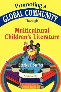 Promoting a Global Community Through Multicultural Children's Literature - Steiner, Stanley F.; Steiner, Stan