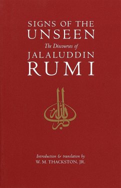 Signs of the Unseen: The Discourses of Jalaluddin Rumi - Thackston, Wheeler M.; Jalal Al-Din Rumi, Maulana; Rumi, Jalalu'l-Din