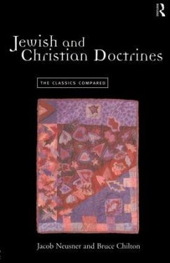 Jewish and Christian Doctrines - Chilton, Bruce; Neusner, Jacob