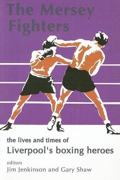 The Mersey Fighters: The Lives and Times of Liverpool's Boxing Heroes