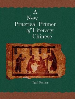 A New Practical Primer of Literary Chinese - Rouzer, Paul