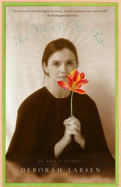 The Tulip and the Pope: A Nun's Story - Larsen, Deborah
