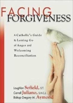 Facing Forgiveness - Sofield, Loughlan; Juliano, Carroll; Aymond, Gregory