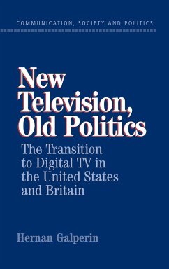 New Television, Old Politics - Galperin, Hernan