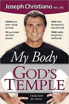 My Body God's Temple: A Body Built for Victory - Christiano, Joseph