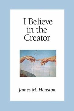 I Believe in the Creator - Houston, James M.