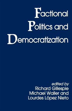 Factional Politics and Democratization - Gillespie, Richard / Waller, Michael (eds.)