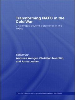 Transforming NATO in the Cold War - Locher, Anna / Nuenlist, Christian / Wenger, Andreas (eds.)