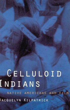 Celluloid Indians - Kilpatrick, Neva Jacquelyn