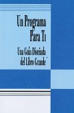 Un Programa Para Ti (a Program for You Book): Una Guia Disenada del Libro Grande