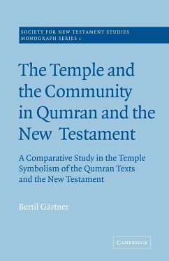 The Temple and the Community in Qumran and the New Testament - Gartner, Bertil; G. Rtner, Bertil