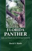 The Florida Panther: Life and Death of a Vanishing Carnivore