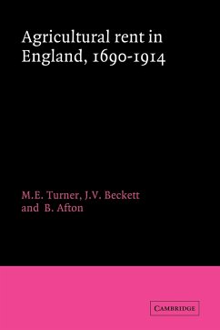 Agricultural Rent in England, 1690 1914 - Turner, M. E.; Beckett, J. V.; Afton, B.