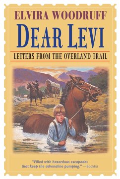 Dear Levi: Letters from the Overland Trail - Woodruff, Elvira