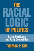 The Racial Logic of Politics: Asian Americans and Party Competition
