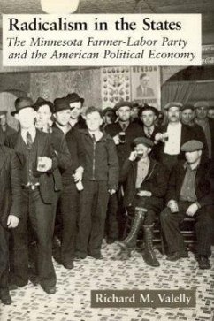 Radicalism in the States: The Minnesota Farmer-Labor Party and the American Political Economy - Valelly, Richard M.