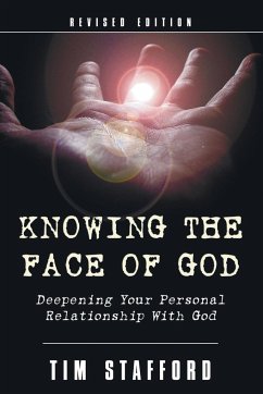 Knowing the Face of God, Revised Edition - Stafford, Tim