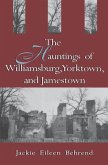 Hauntings of Willimasburg, Yorktown, and Jamestown