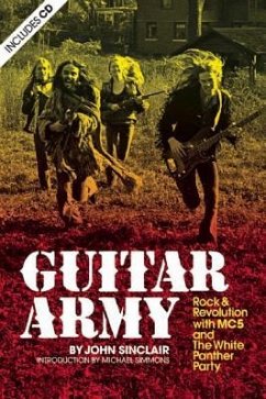 Guitar Army: Rock and Revolution with the Mc5 and the White Panther Party - Sinclair, John
