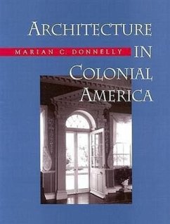 Architecture in Colonial America - Donnelly, Marian C.