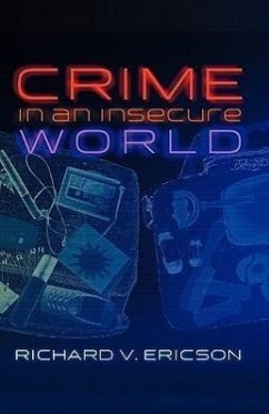 Crime in an Insecure World - Ericson, Richard V