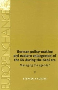 German Policy-Making and Eastern Enlargement of the European Union During the Ko: Managing the Agenda? - Collins, Stephen