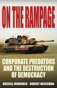 On the Rampage: Corporations Plundering the Global Village - Mokhiber, Russell; Weissman, Robert