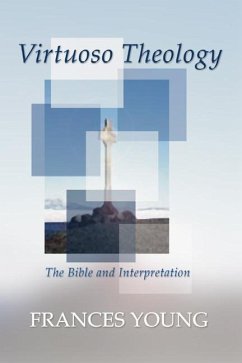 Virtuoso Theology: The Bible and Interpretation - Young, Frances M.