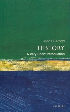 History: A Very Short Introduction - Arnold, John H. (Professor of History, School of History, Classics a