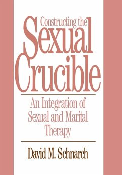 Constructing the Sexual Crucible - Schnarch, David